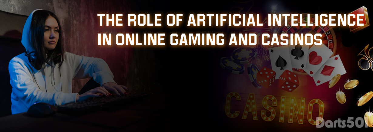The Role of Artificial Intelligence in Online Gaming and Casinos