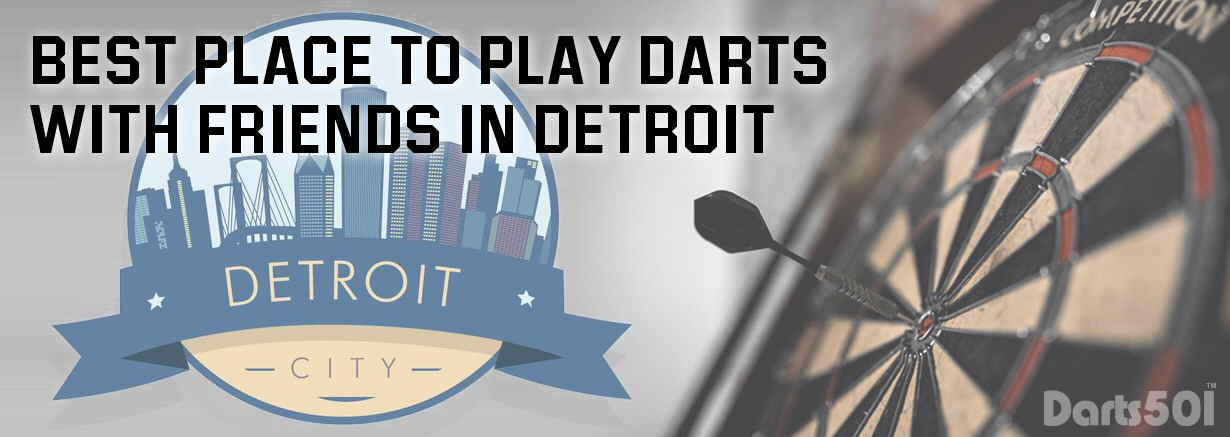 Best  Places to Play Darts with Friends in Detroit